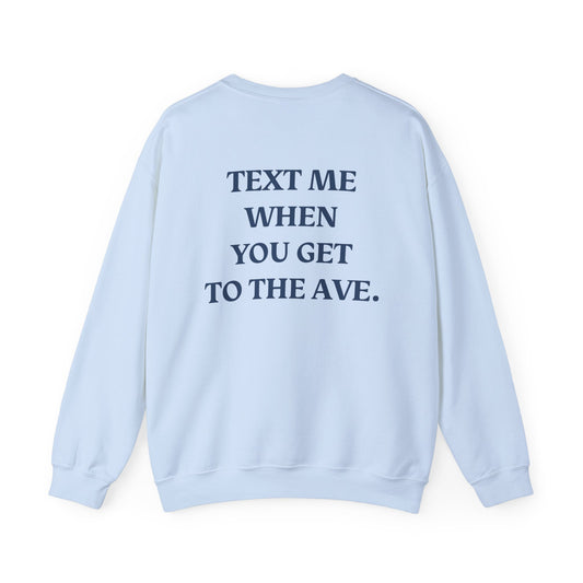 Saint Mary's College "Text Me When You Get To The Ave" Crewneck | Better in Blue Co.