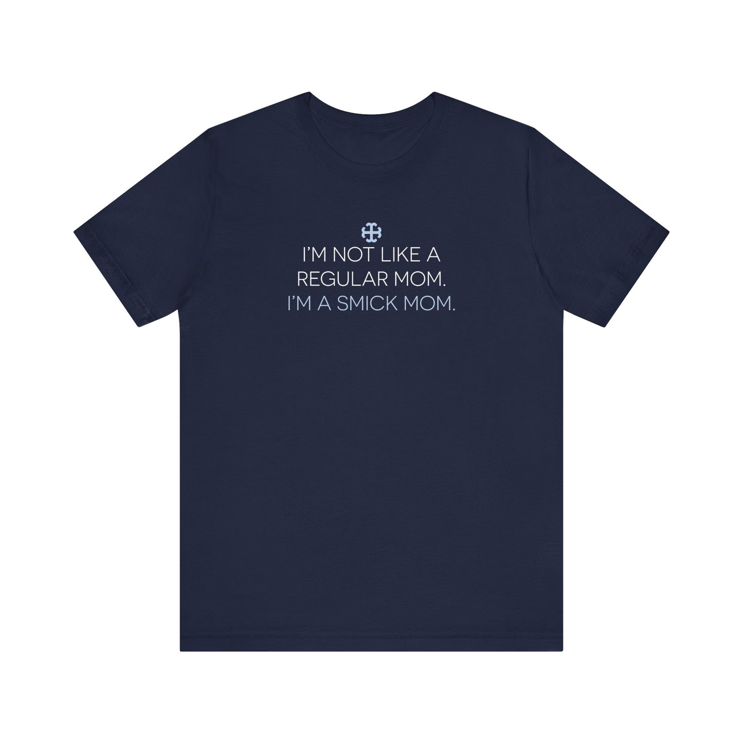 Saint Mary's College "I'm A Smick Mom" Tee | Belles | Notre Dame, IN | Better in Blue Co.