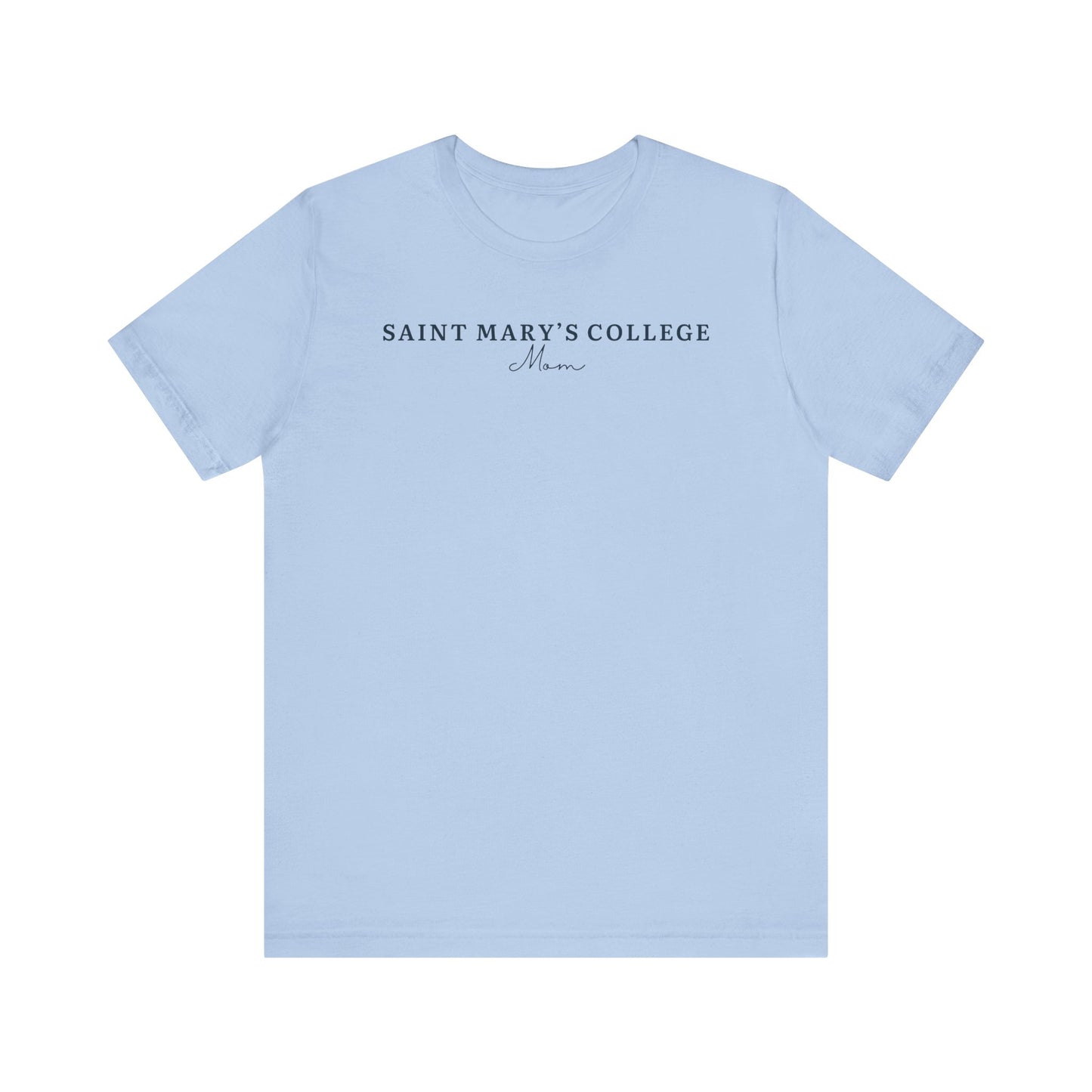 Saint Mary's College Mom T-Shirt | Belles | Smick | 1844 | Better in Blue Co.