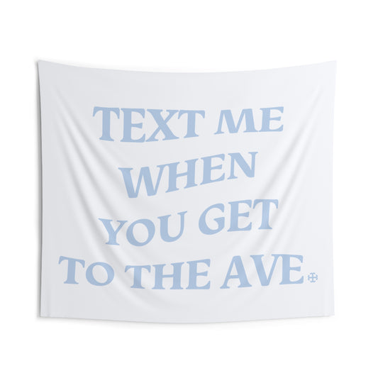 Saint Mary's College Text Me When You Get to the Ave with French Cross Tapestry | Better in Blue Co.
